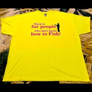 Work is for people who don’t know how to fish 🎣! FISH 🎣 ON!!!!!